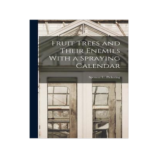 [预订]Fruit Trees and Their Enemies With a Spraying Calendar 9781017549683