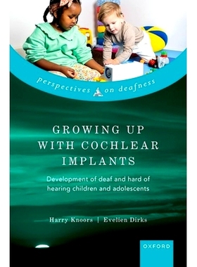 预订 Growing Up with Cochlear Implants: Development of deaf and hard of hearing children and adolescents 人工耳蜗陪伴成