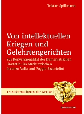 预订 Von intellektuellen Kriegen und Gelehrtengerichten: Zur Konventionalität der humanistischen ›imitatio‹ im Streit