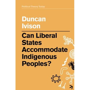 States Accommodate 精装 Can 9781509532971 自由国家可以容纳土著人民吗？ Liberal Peoples? 预订 Indigenous