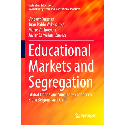预订 Educational Markets and Segregation: Global Trends and Singular Experiences From Belgium and Chile 教育市场与种族隔