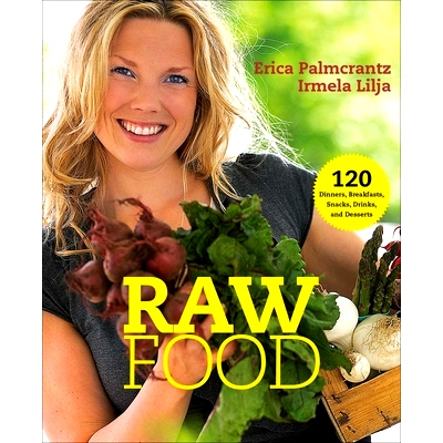 预订 Raw Food: 120 Dinners, Breakfasts, Snacks, Drinks, and Desserts
