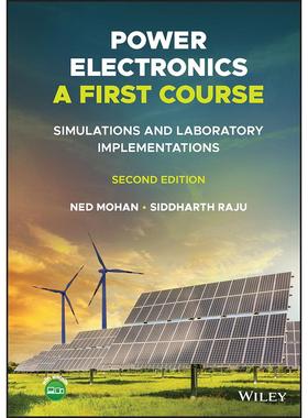 Power Electronics, A First Course: Simulations and Laboratory Implementations电力电子学入门课程：模拟与实验室实施 第2版