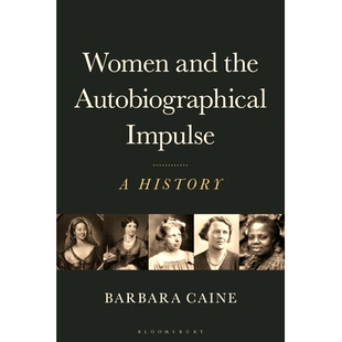 预订 Women and the Autobiographical Impulse: A History 女性与自传冲动:一段历史: 9781350237612
