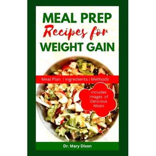 预订 Meal Prep Recipes for Weight Gain: Delicious Recipes to Improve Your Body and Help You Gain Weight: 9798856519654
