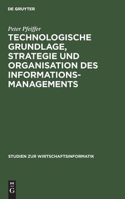 【预订】Technologische Grundlage, Strategie und Organisation des Information 9783110123623