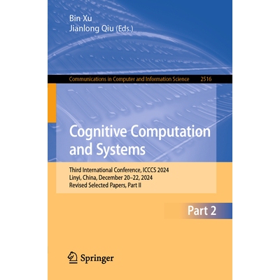 预订 Cognitive Computation and Systems Third International Conference, ICCCS 2024, Linyi, China, December 20–22, 2024,