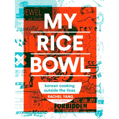 预订 My Rice Bowl: Korean Cooking Outside the Lines 我的饭碗:韩国料理的界线外: 9781632170781