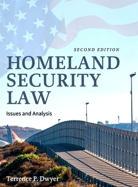 预订 Homeland Security Law: Issues and Analysis: Issues and Analysis 国土安全法：问题与分析: 9798823308571