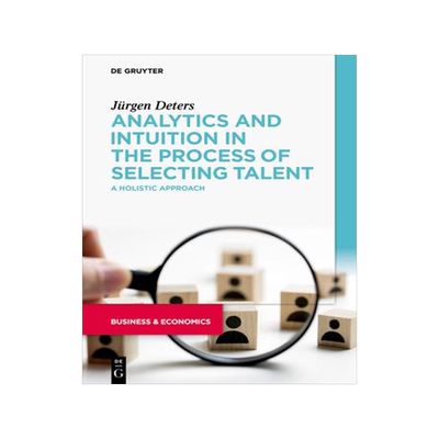 [预订]Analytics and Intuition in the Process of Selecting Talent 9783110992731