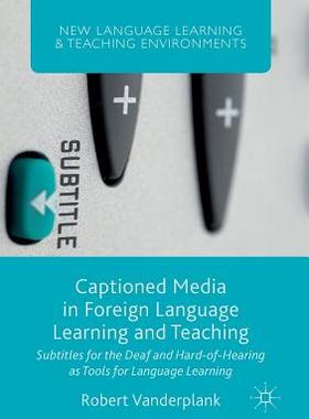 【预订】Captioned Media in Foreign Language Learning and Teaching