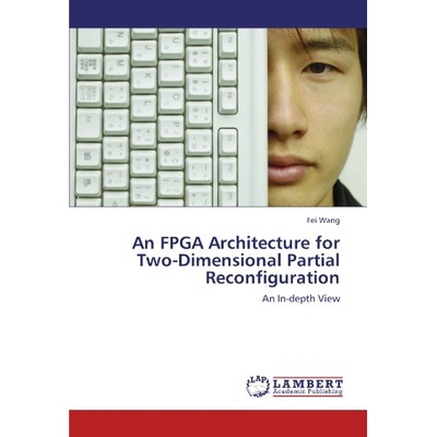 预订 An FPGA Architecture for Two-Dimensional Partial Reconfiguration: 9783844328707