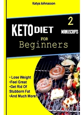 预订 Keto Diet for Beginners: 2 Manuscripts: Ketogenic Diet for Beginners, Low Carb Soups and Stews: 9781537487502