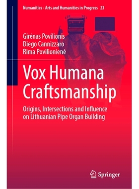 预订 Vox Humana Craftsmanship: Origins, Intersections and Influence on Lithuanian Pipe Organ Building 人类之声工艺：立陶