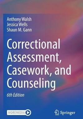 【预订】Correctional Assessment, Casework, and Counseling 9783030552282
