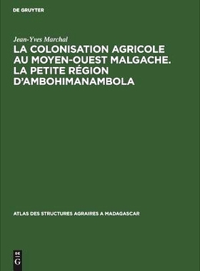 预订 La colonisation agricole au Moyen-Ouest malgache. La petite région d’Ambohimanambola: (Sous-préfecture de Betafo