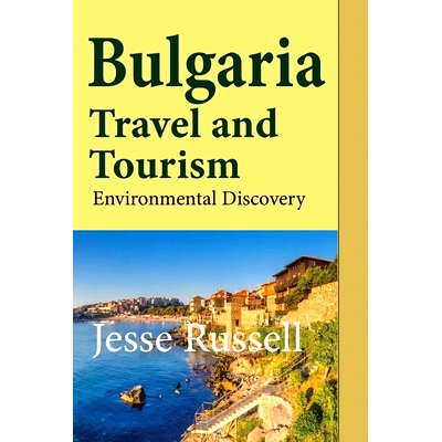 预订 Bulgaria Travel and Tourism: Environmental Discovery: 9781709188640