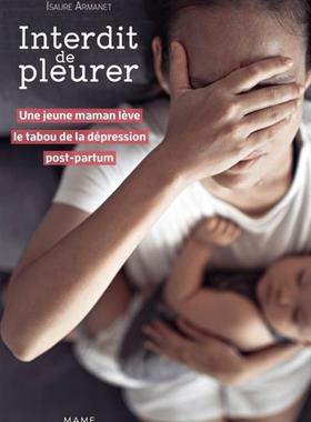 预订 Interdit de pleurer : une jeune maman lève le tabou de la dépression post-partum