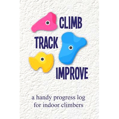 预订 Climb Track Improve: A Handy Progress Log for Indoor Climbers: 9781720159421