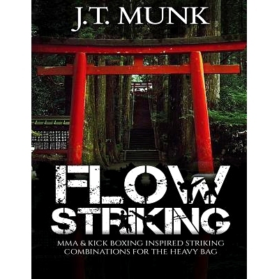 预订 Flow Striking: MMA & Kick Boxing Inspired Striking Combinations For The Heavy Bag: 9781545470794
