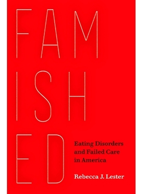 预订 Famished: Eating Disorders and Failed Care in America: 9780520385740