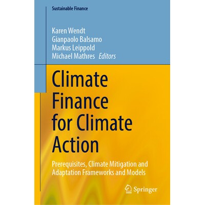 预订 Climate Finance for Climate Action Prerequisites, Climate Mitigation and Adaptation Frameworks and Models 面向气候