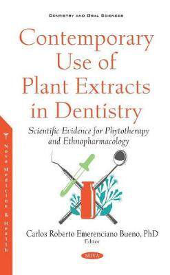 [预订]Contemporary Use of Plant Extracts in Dentistry: Scientific Evidence for Phytotherapy and Ethnopharm 9781536176506