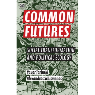 预订 Common Futures: Social Transformation and Political Ecology 共同未来：社会转型与政治生态: 9781551647739