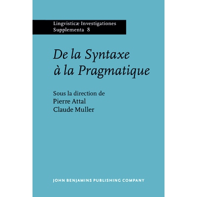 预订 De la Syntaxe à la Pragmatique. Actes du Colloque de Rennes, Université de Haute-Bretagne.: 9789027231185