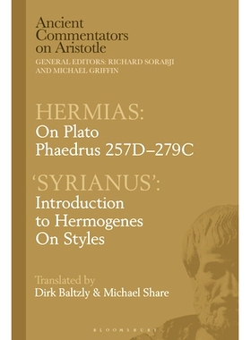 预订 Hermias: On Plato Phaedrus 257C-279C, with ‘Syrianus’: Introduction to Hermogenes on Styles: 9781350363762
