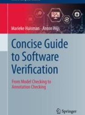[预订]Concise Guide to Software Verification: From Model Checking to Annotation Checking 9783031301667