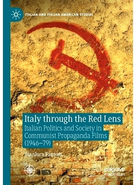 预订 Italy through the Red Lens: Italian Politics and Society in Communist Propaganda Films (1946–79) 红色镜头下的意大