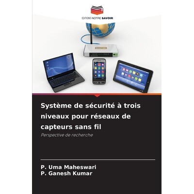 预订 Système de sécurité à trois niveaux pour réseaux de capteurs sans fil 9786207484805