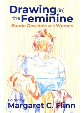 预订 Drawing (in) the Feminine: Bande Dessinée and Women: 9780814259009