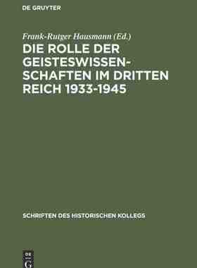 【预订】Die Rolle der Geisteswissenschaften im Dritten Reich 1933–1945 9783486566390