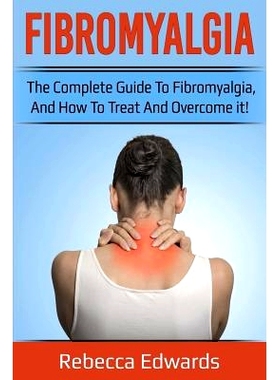 预订 Fibromyalgia: The complete guide to Fibromyalgia, and how to treat and overcome it!