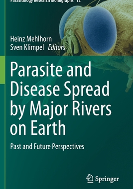 【预订】Parasite and Disease Spread by Major Rivers on Earth: Past and Future Perspectives