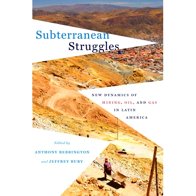 预订 Subterranean Struggles: New Dynamics of Mining, Oil, and Gas in Latin America 地下争夺：拉丁美洲矿石、石油与天然气