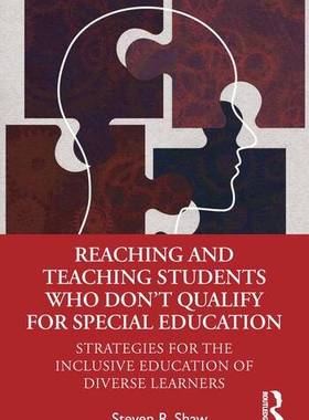 【预订】Reaching and Teaching Students Who Don’t Qualify for Special Educa 9780367677398