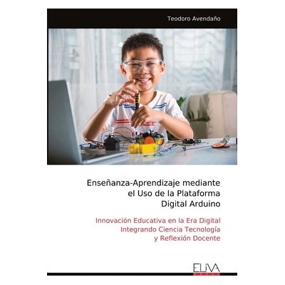 预订 Enseñanza-Aprendizaje mediante el Uso de la Plataforma Digital Arduino: 9789999325707