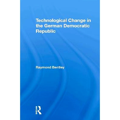 预订 Technological Change In The German Democratic Republic 德意志民主共和国的技术变革（重印版）: 9780367305055