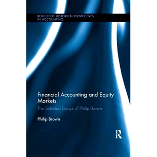 Philip 9781138617087 and Selected Essays Markets Accounting Equity Brown 预订 Financial