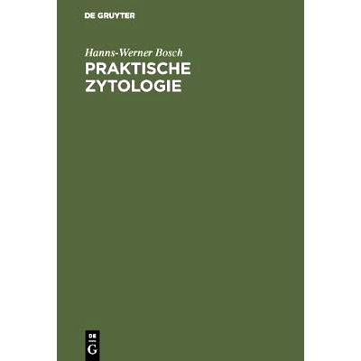 预订 Praktische Zytologie: Gynäkologische Zytodiagnostik für Klinik, Laboratorium und Praxis: 9783111102320
