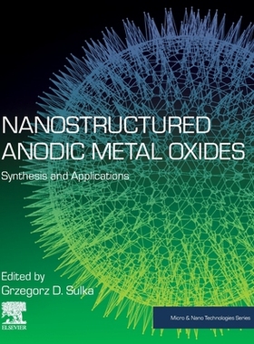 【预订】Nanostructured Anodic Metal Oxides: Synthesis and Applications