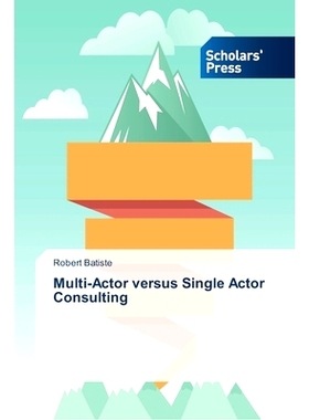 预订 Multi-Actor versus Single Actor Consulting 多演员与单演员咨询: 9783639766080