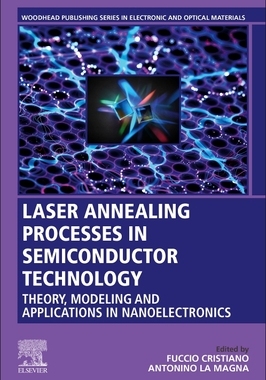 【预订】Laser Annealing Processes in Semiconductor Technology: Theory, Modeling and Applications in Nanoelectronics