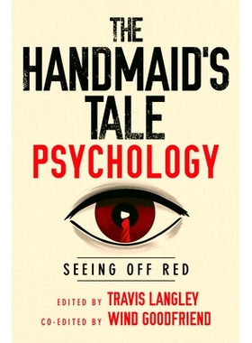 预订 The Handmaid’s Tale Psychology: Seeing Off Red: Seeing Off Red 使女的故事心理学：送别红色: 9781684420438