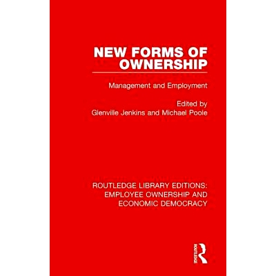 预订 New Forms of Ownership: Management and Employment 所有权的新形式：管理与雇佣: 9781138306417