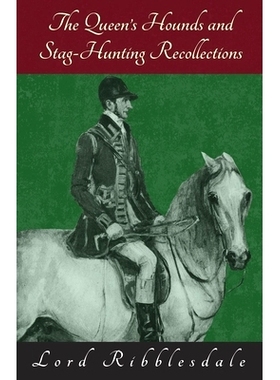 预订 The Queen's Hounds and Stag-Hunting Recollections