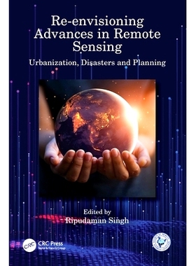 预订 Re-Envisioning Advances in Remote Sensing: Urbanization, Disasters and Planning: 9781032124605